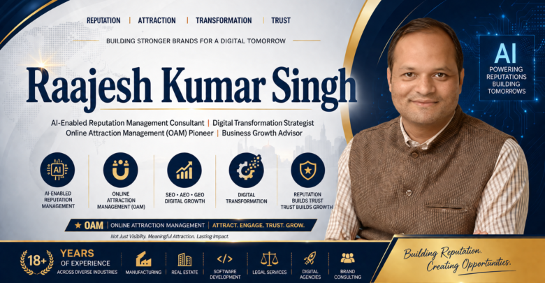 Raajesh Kumar Singh Rajesh Kumar Singh AI-Enabled Reputation Management Consultant | Digital Transformation Strategist | Online Attraction Management (OAM) Pioneer | Business Growth Advisor